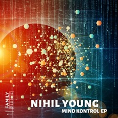 Premiere: Nihil Young - Mind Kontrol [Family Piknik]
