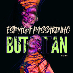 SET #6 - ESMAGA PASSARINHO