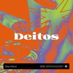 Dive Chorus 032 - Deitos