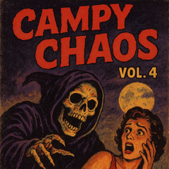 Campy Chaos Vol. 4