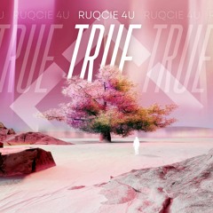 Ruqcie 4U - True [Radio Edit]