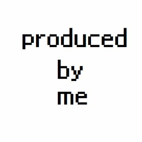 produced by me