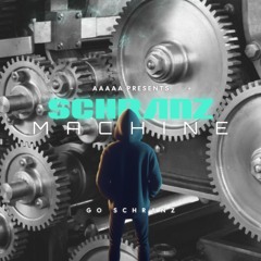 SCHRANZ MACHINE (FREE DL)