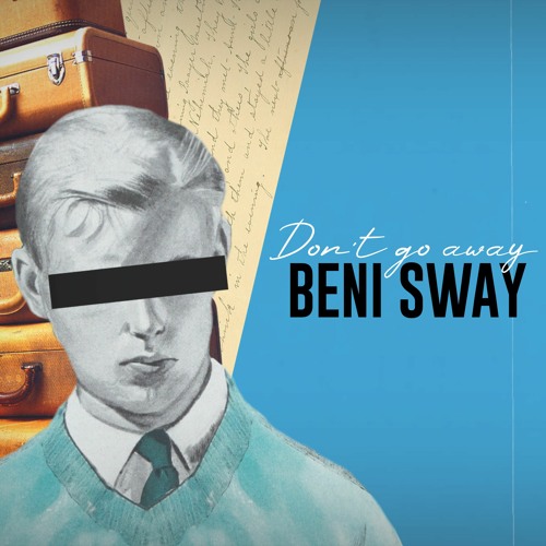 Don't Go Away - Beni Sway