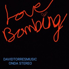 Love Bombing. DAVIDTORRESMUSIC FT Javi Os (Original mix).