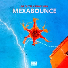 Los Dutis x Dave Mak - Mexabounce