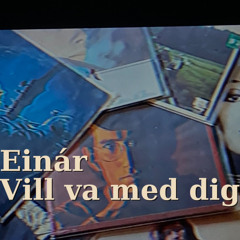 Einár- Vill va med dig (remix)