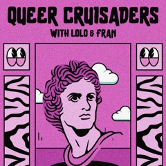 Queer Cruisaders w/Lollo & Fran - Roman Empire (2023-09-14)
