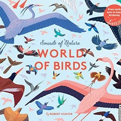 [ACCESS] [EBOOK EPUB KINDLE PDF] Sounds of Nature: World of Birds by  Robert Frank Hunter 📮