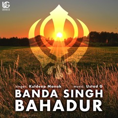 Banda Singh Bahadur - Ustad G Remix ft. Kuldeep Manak