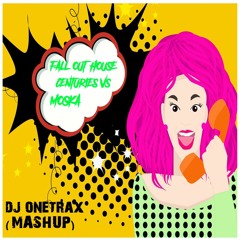 Fall - Out - House  Centuries Vs Moska (Dj Onetrax Mashup)