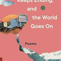 The World Keeps Ending, and the World Goes On [PDF] by Franny Choi (Author) xyz