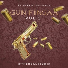 GUN FINGAA VOL 1 @TheRealGimmie