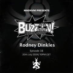 MAGNVM! Presents BUZZIN! w/ Rodney Dinkles