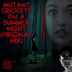 Mutant Crickets On A Summer Night (Original Mix)