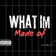 What Im Made Of - Original