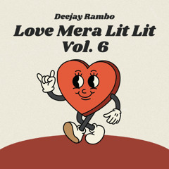 Love Mera Lit Lit Vol 6 🔥