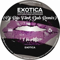 Purple Disco Machine & Mind Enterprises ✧ Exotica (DJ Rip Funk Dub Edit)