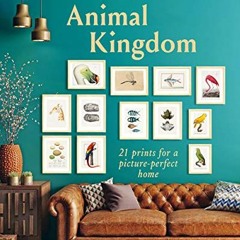 GET [PDF EBOOK EPUB KINDLE] Frameables: Animal Kingdom: 21 Prints for a Picture-Perfe