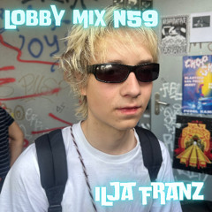 LOBBYMIX 59 : llja Franz