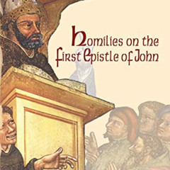 [View] KINDLE 📖 Homilies on the First Epistle of John (Vol. III/14) (The Works of Sa