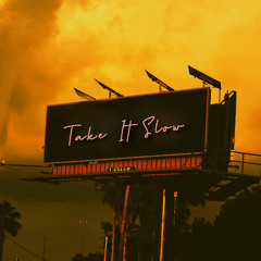 Take It Slow (Produced by Benstar, trulyakira & ProdByTy)