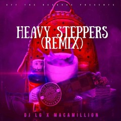Heavy Steppers - Heavy Steppers  (cover) MACAMILLION x DJ LG