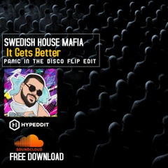 Swedish House Mafia - It Gets Better (PANIC IN THE DISCO FLIP EDIT).