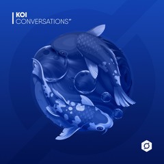 Koi - Conversations (DWN037)