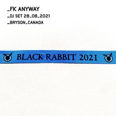 FK ANYWAY at BLACK RABBIT 2021