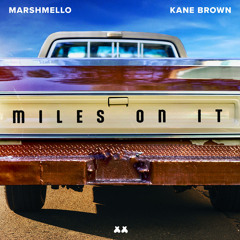 Marshmello & Kane Brown - Miles On It