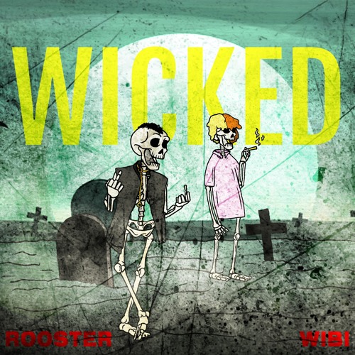 Wicked Feat. Rooster McCoy (prod. wibithefirst)