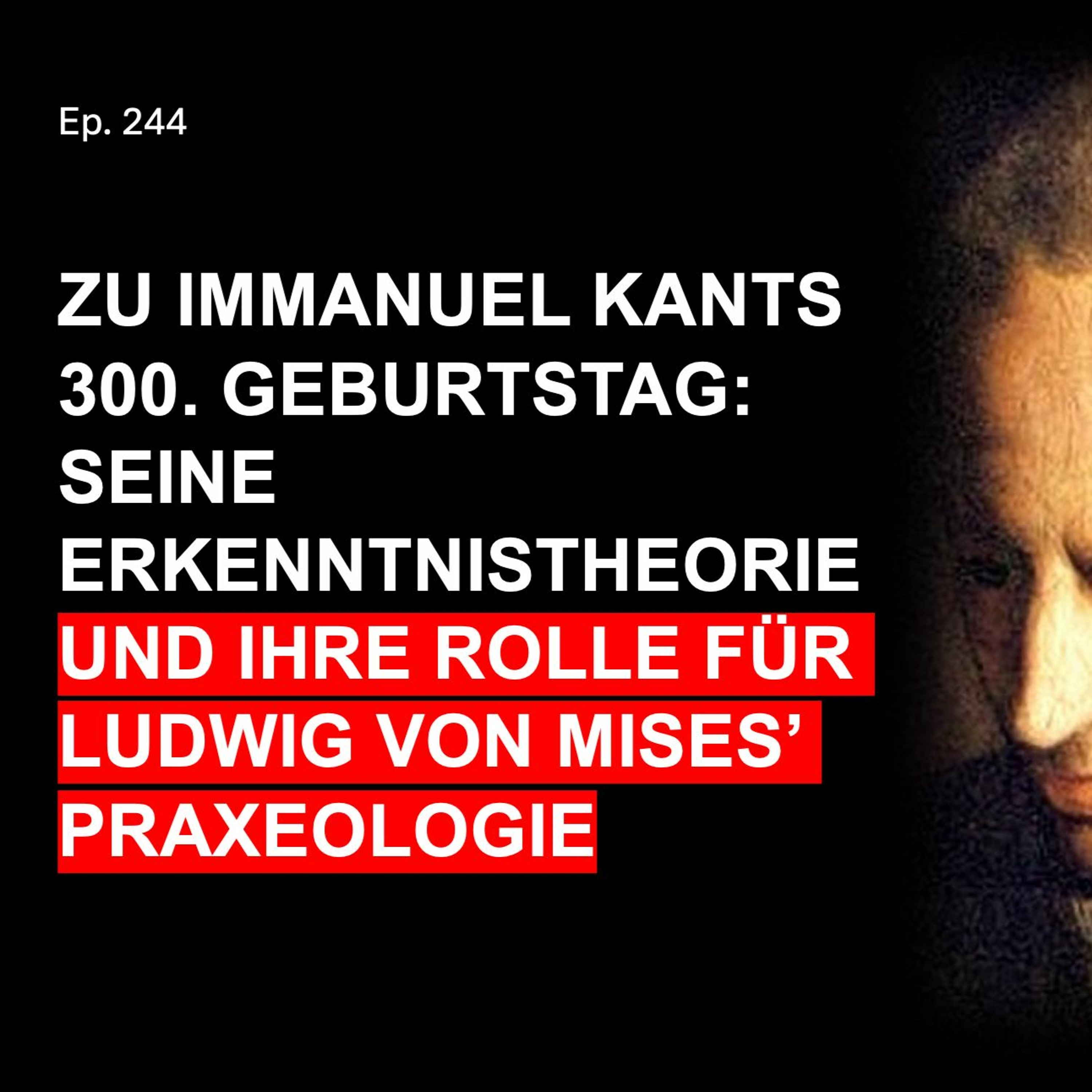 Ep. 244 |  ZU IMMANUEL KANTS 300. GEBURTSTAG: SEINE ERKENNTNISTHEORIE UND IHRE ROLLE FÜR ...