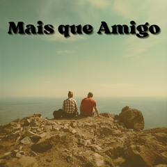 Mais Que Amigo