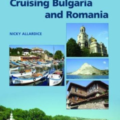 GET EBOOK 💕 Cruising Bulgaria & Romania by  Nicky Allardice [PDF EBOOK EPUB KINDLE]