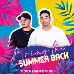 BUCKLE UP MIXTAPE PART 1 - BRING THE SUMMER BACK