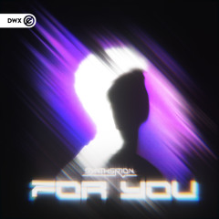 Synthsation - For You (DWX Copyright Free)