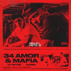 Jc Reyes ft. Camin - 34 Amor y Mafia (Miguel Hipola Extended)