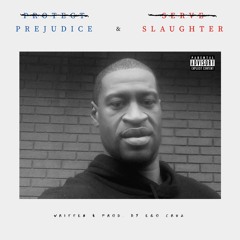 Prejudice and Slaughter (Justice For George)