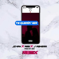 Te Queria Ver ft. J'abnerr & Jovaan (REMIX)