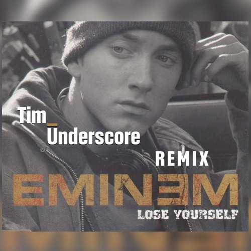 Eminem - Lose Yourself (Tim Underscore Tech House Edit)