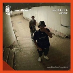 KAZZA - Tread Show
