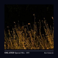Oslated Special Mix 055 - Kai Galactic