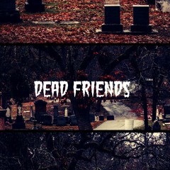 Dead Friends