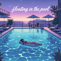 floating in the pool: summer vacation with chill lofi mix