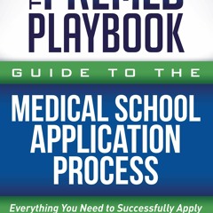 [PDF] The Premed Playbook Guide to the Medical School Application Process: