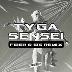 Tyga - Sensei (FEIER & EIS Remix) - Supported by Thomas Anthony, Protohype & Houseium