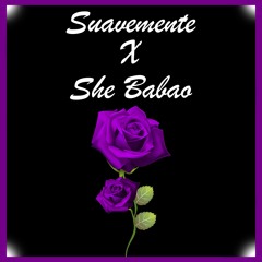 Suavemente x She Babao [Remix - Theogbrt]