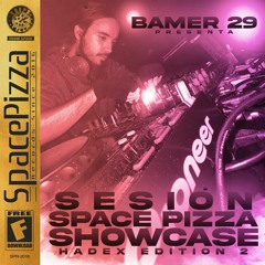 BAMER 29 @ Sesión Space Pizza Showcase / Hadex Edition 2 (17 Nov. 2023)