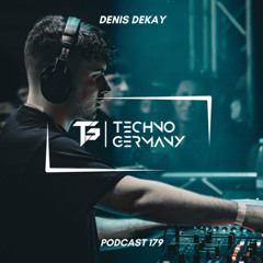 Denis Dekay - Techno Germany Podcast 179